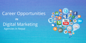 Career in Digital Marketing Agencies in Nepal